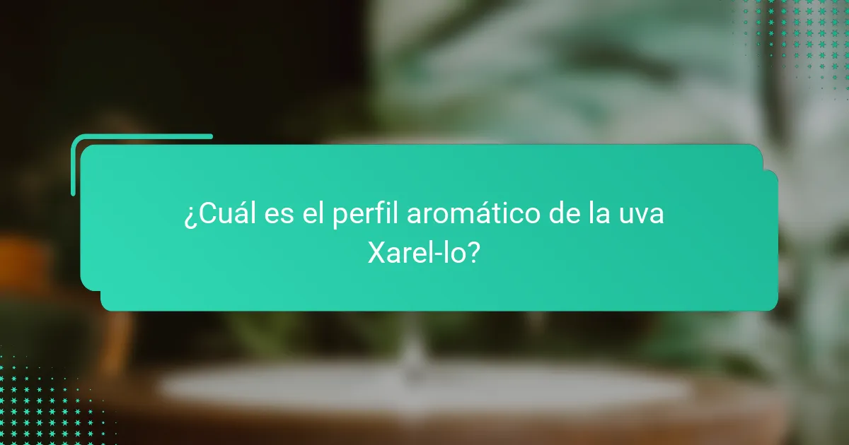 ¿Cuál es el perfil aromático de la uva Xarel-lo?