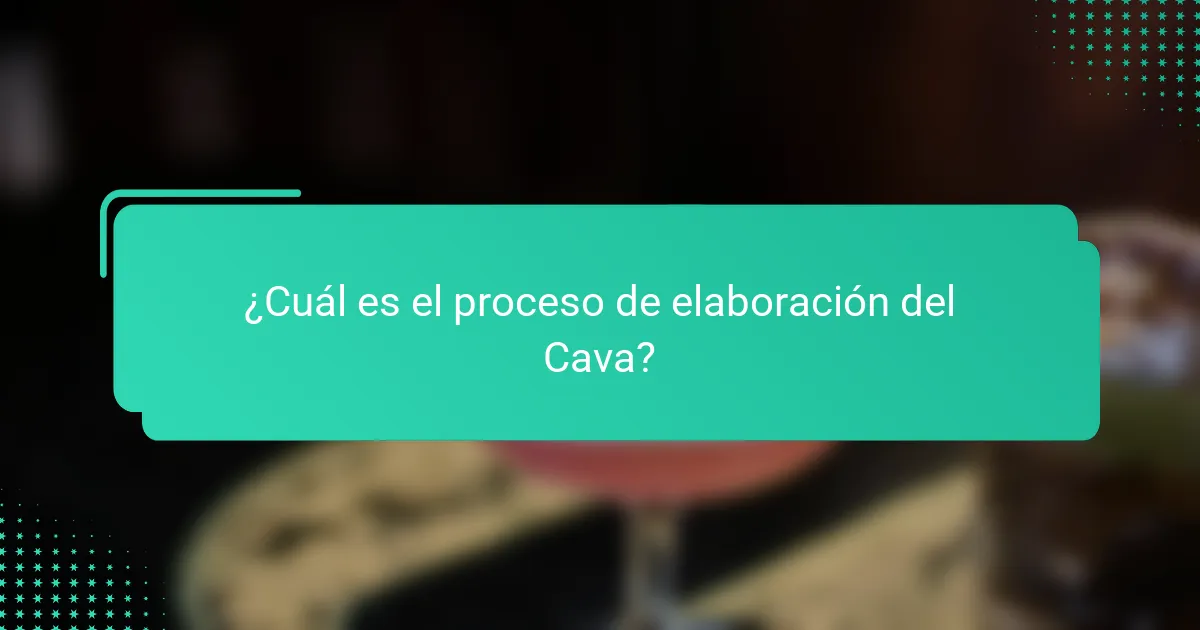 ¿Cuál es el proceso de elaboración del Cava?